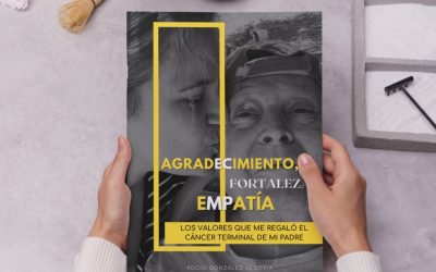 Agradecimiento, fortaleza y empatía: los valores que me regaló el cáncer terminal de mi padre